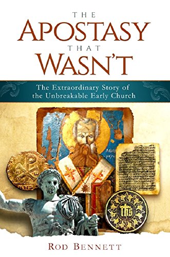 Recommended book and videos: “The Apostacy that Wasn’t”